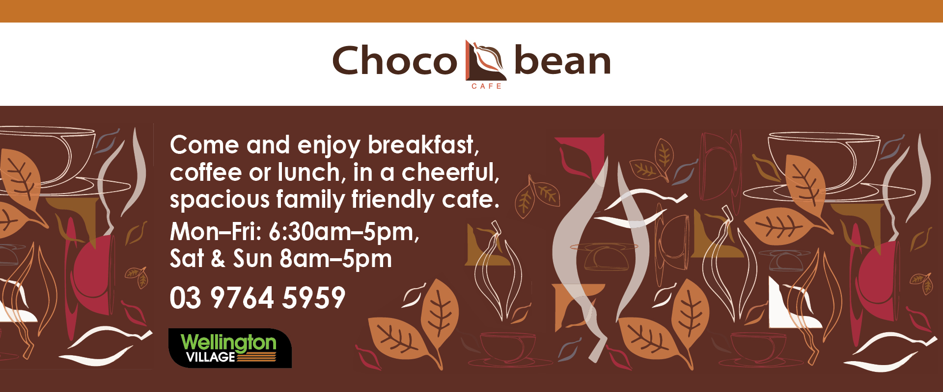 Promo ad for CHoco bean Cafe at Wellington Village Tel: 0397 645959