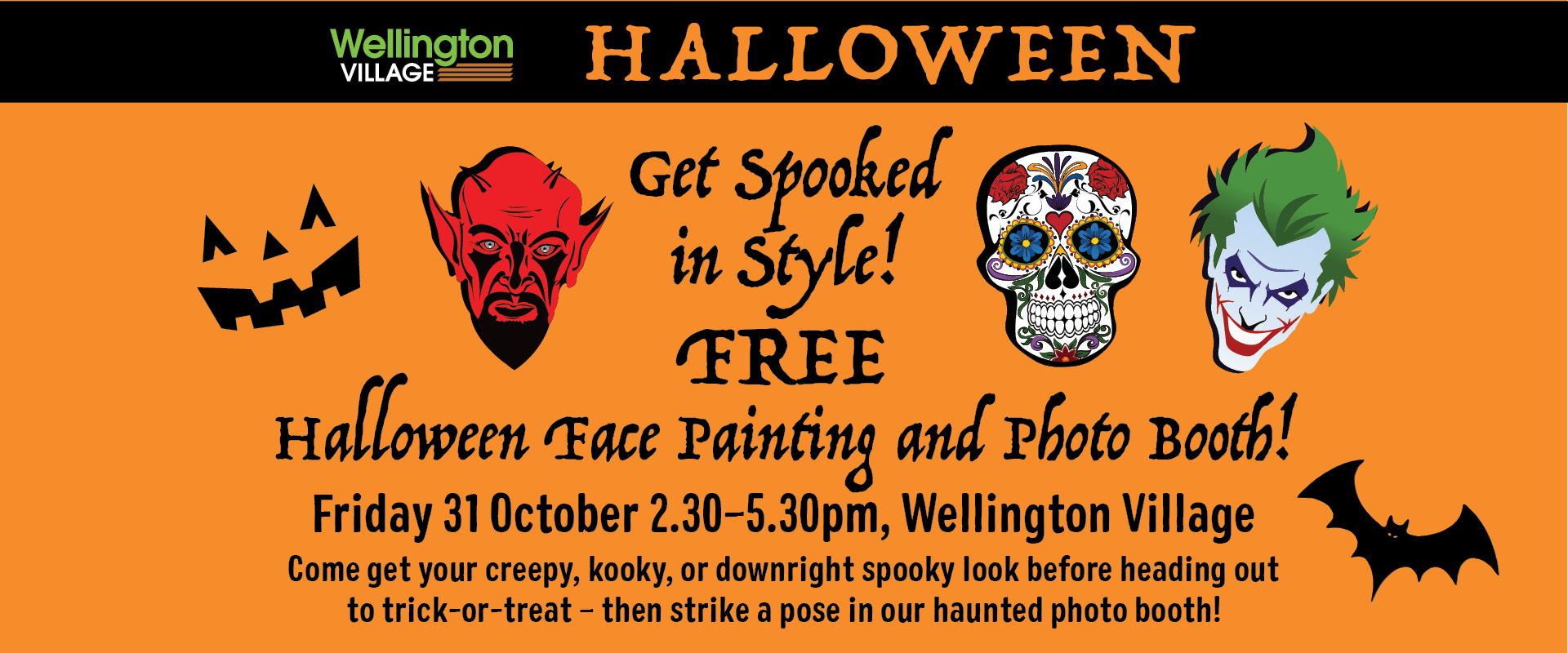 Promo for Halloween free face painting and Photo booth 2:30-5:30pm friday 31 October at Wellington Village