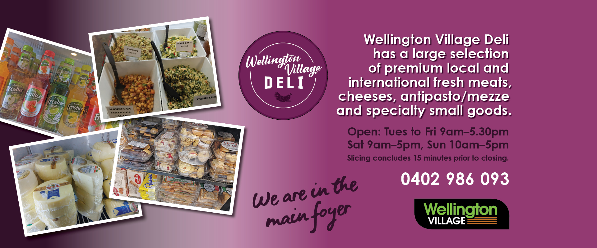 ad for Wellington Village Deli at Wellington Village shopping centre located in the mall tel 0402986093