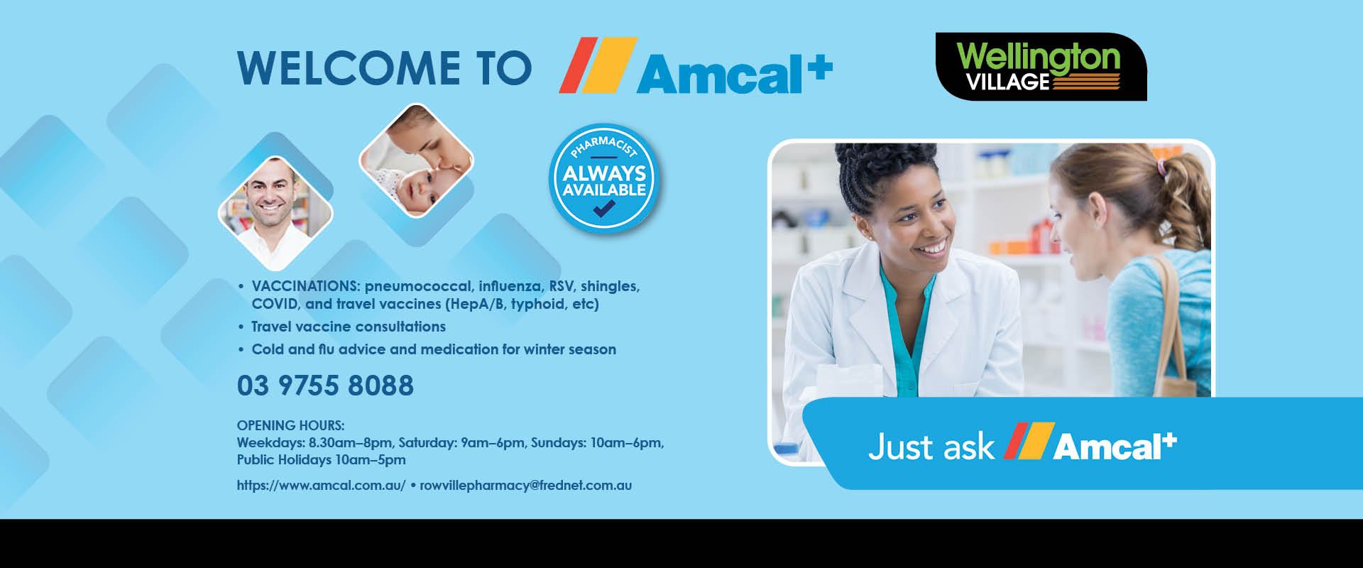 Ad for AMCAL+ Pharmacy at Wellington Village. Tel 03 9755 8088